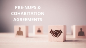 Pre-nups and Cohabitation Agreements - When do you need one?