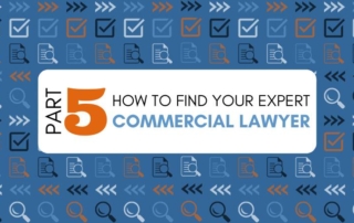 How to Find your Legal Expert Part 5 – Commercial Lawyer