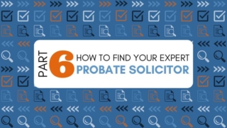 How to Find your Legal Expert: Part 6 - Probate Solicitor